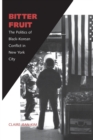 Bitter Fruit : The Politics of Black-Korean Conflict in New York City - Book