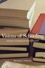 Visions of Schooling : Conscience, Community, and Common Education - Book
