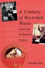 A Century of Recorded Music : Listening to Musical History - Book