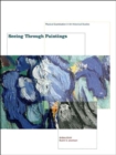 Seeing Through Paintings : Physical Examination in Art Historical Studies - Book