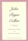 John Payne Collier : Scholarship and Forgery in the Nineteenth Century, Volumes 1 & 2 - Book