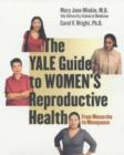 The Yale Guide to Women?s Reproductive Health : From Menarche to Menopause - Book