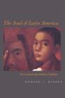 The Soul of Latin America : The Cultural and Political Tradition - Book