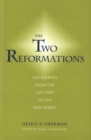 The Two Reformations : The Journey from the Last Days to the New World - Book