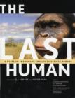 The Last Human : A Guide to Twenty-Two Species of Extinct Humans - Book