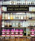 English Shops and Shopping : An Architectural History - Book