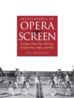 Encyclopedia of Opera on Screen : A Guide to More Than 100 Years of Opera Films, Videos, and DVDs - Book