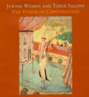Jewish Women and Their Salons : The Power of Conversation - Book