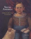 Young America : Childhood in 19th-Century Art and Culture - Book