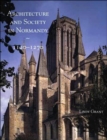 Architecture and Society in Normandy, 1120-1270 - Book