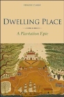 Dwelling Place : A Plantation Epic - Book