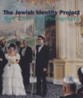 The Jewish Identity Project : New American Photography - Book