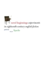 Novel Beginnings : Experiments in Eighteenth-Century English Fiction - Book