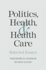 Politics, Health, and Health Care : Selected Essays - Book