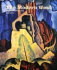 The Modern West : American Landscapes, 1890-1950 - Book