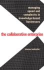 The Collaborative Enterprise : Managing Speed and Complexity in Knowledge-Based Businesses - Book