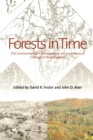 Forests in Time : The Environmental Consequences of 1,000 Years of Change in New England - Book