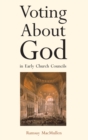 Voting About God in Early Church Councils - Book