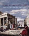 James 'Athenian' Stuart : The Rediscovery of Antiquity - Book