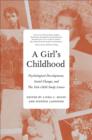 A Girl's Childhood : Psychological Development, Social Change, and The Yale Child Study  Center - Book