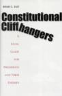 Constitutional Cliffhangers : A Legal Guide for Presidents and Their Enemies - Book