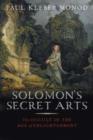 Solomon's Secret Arts : The Occult in the Age of Enlightenment - Book