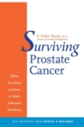 Surviving Prostate Cancer : What You Need to Know to Make Informed Decisions - Book