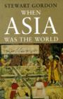 When Asia Was the World - Book