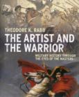The Artist and the Warrior : Military History through the Eyes of the Masters - Book