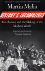 History's Locomotives : Revolutions and the Making of the Modern World - Book