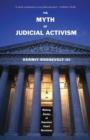 The Myth of Judicial Activism : Making Sense of Supreme Court Decisions - Book