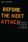 Before the Next Attack : Preserving Civil Liberties in an Age of Terrorism - eBook