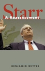 Starr : A Reassessment - Wittes Benjamin Wittes