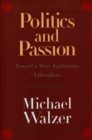 Politics and Passion : Toward a More Egalitarian Liberalism - eBook