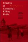 Children of Cambodia's Killing Fields : Memoirs by Survivors - eBook