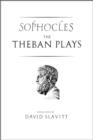 The Theban Plays of Sophocles - Sophocles  Sophocles