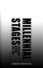 Millennial Stages : Essays and Reviews 2001-2005 - Brustein Robert Brustein