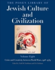 The Posen Library of Jewish Culture and Civilization, Volume 8 : Crisis and Creativity between World Wars, 1918-1939 - Book