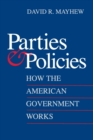 Parties and Policies : How the American Government Works - Book
