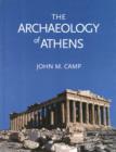The Archaeology of Athens - Camp John M. Camp