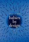 Babies by Design : The Ethics of Genetic Choice - Book