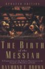 The Birth of the Messiah; A new updated edition : A Commentary on the Infancy Narratives in the Gospels of Matthew and Luke - Book