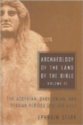 Archaeology of the Land of the Bible, Volume II : The Assyrian, Babylonian, and Persian Periods (732-332 B.C.E.) - Book