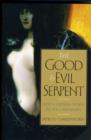 The Good and Evil Serpent : How a Universal Symbol Became Christianized - Book
