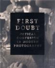 First Doubt : Optical Confusion in Modern Photography: Selections from the Allan Chasanoff Collection - Book
