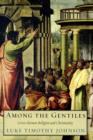 Among the Gentiles : Greco-Roman Religion and Christianity - Book