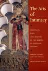 The Arts of Intimacy : Christians, Jews, and Muslims in the Making of Castilian Culture - Book