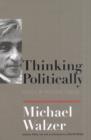 Thinking Politically : Essays in Political Theory - Book