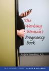 The Working Woman's Pregnancy Book - eBook