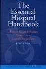 The Essential Hospital Handbook : How to be an Effective Partner in a Loved One's Care - Book